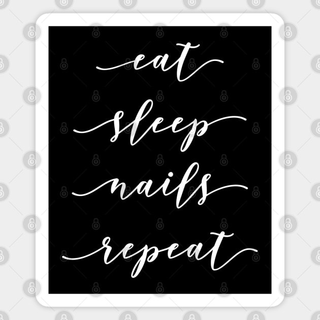 Eat Sleep Nails Repeat - Nail Technician Manicurist Magnet by PugSwagClothing